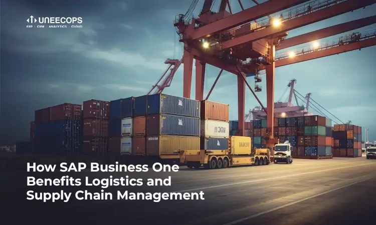 How SAP Business One Benefits Logistics and Supply Chain Management