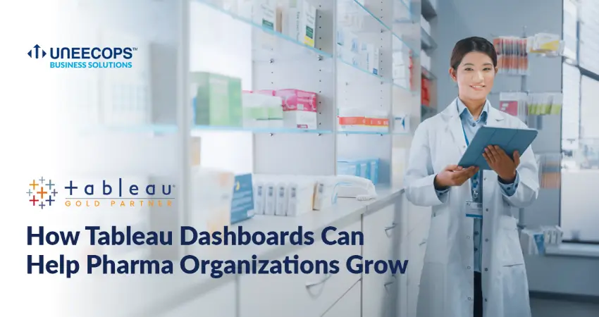 How Tableau Dashboards Can Help Pharma Organizations Grow