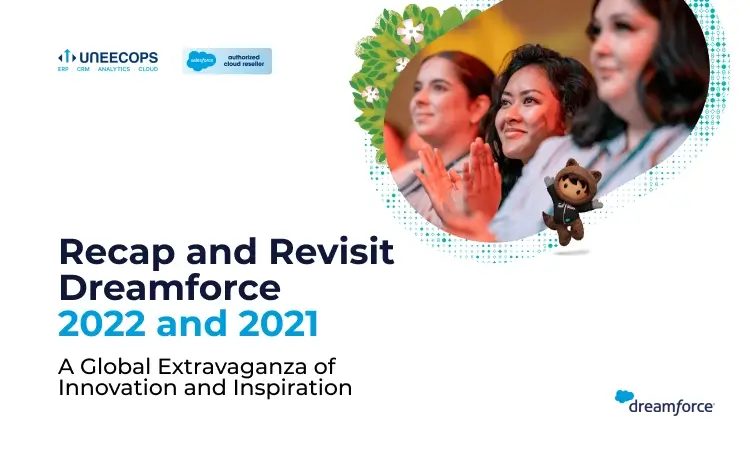Rehash, Recap and Revisit Dreamforce 2022 and 2021: A Global Extravaganza of Innovation and Inspiration