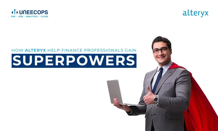 How Alteryx Help Finance Professionals Gain Superpowers