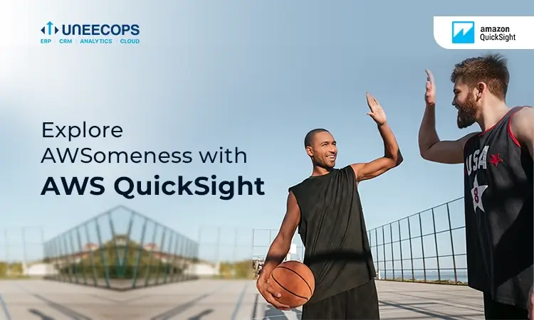 What Amazon QuickSight Have in Store? Let’s Explore