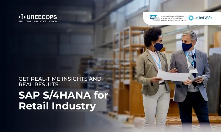 Get Real-time Insights and Real Results with SAP S/4HANA for Retail Industry